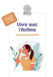 Icon image Vivre avec l'Asthme: Votre Guide de Contrôle