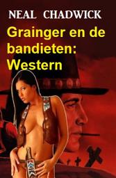 Icon image Grainger en de bandieten: Western