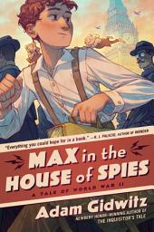 Icon image Max in the House of Spies: A Tale of World War II