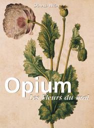 Icon image Opium. Les Fleurs du mal