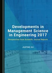 Icon image Developments in Management Science in Engineering 2017: Perspectives from Scientific Journal Reports