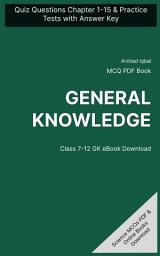 Icon image General Knowledge MCQ (Multiple Choice Questions): Quiz Questions Chapter 1-15 & Practice Tests with Answers PDF (Science MCQs, Notes & Study Guide)