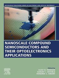 Icon image Nanoscale Compound Semiconductors and their Optoelectronics Applications