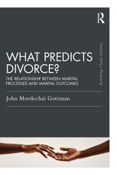 Icon image What Predicts Divorce?: The Relationship Between Marital Processes and Marital Outcomes