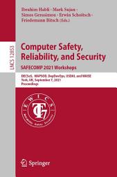 Icon image Computer Safety, Reliability, and Security. SAFECOMP 2021 Workshops: DECSoS, MAPSOD, DepDevOps, USDAI, and WAISE, York, UK, September 7, 2021, Proceedings