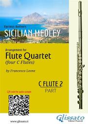 Icon image C Flute 2 part: Sicilian Medley for Flute Quartet: popular songs