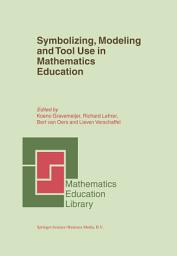 Icon image Symbolizing, Modeling and Tool Use in Mathematics Education