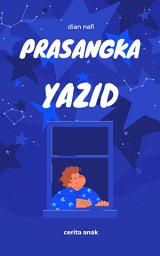 Icon image Prasangka Yazid