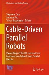 Icon image Cable-Driven Parallel Robots: Proceedings of the 6th International Conference on Cable-Driven Parallel Robots