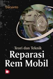 Icon image Teori dan Teknik Reparasi Rem Mobil