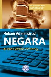 Icon image Hukum Administrasi Negara: Di Era Citizen Friendly