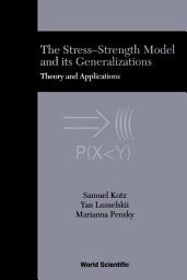 Icon image Stress-strength Model And Its Generalizations, The: Theory And Applications