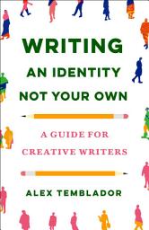 Icon image Writing an Identity Not Your Own: A Guide for Creative Writers