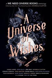 Icon image A Universe of Wishes: A We Need Diverse Books Anthology