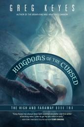 Icon image Kingdoms of the Cursed: The High and Faraway, Book Two