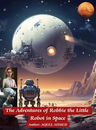 Icon image The Adventures of Robbie the Little