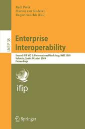 Icon image Enterprise Interoperability: Second IFIP WG 5.8 International Workshop, IWEI 2009, Valencia, Spain, October 13-14, 2009, Proceedings