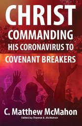 Icon image Christ Commanding His Coronavirus to Covenant Breakers