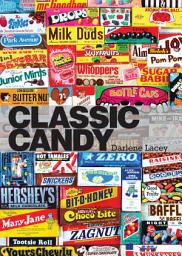 Icon image Classic Candy: America’s Favorite Sweets, 1950–80