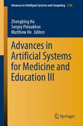 Icon image Advances in Artificial Systems for Medicine and Education III