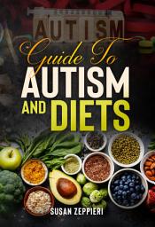 Icon image Guide To Autism And Diets