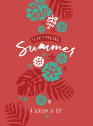 Icon image Summer: A Season of Joy (90-Day Devotional)