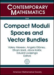 Icon image Compact Moduli Spaces and Vector Bundles: Conference on Compact Moduli and Vector Bundles, October 21-24, 2010, University of Georgia, Athens, Georgia