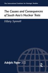 Icon image The Causes and Consequences of South Asia's Nuclear Tests