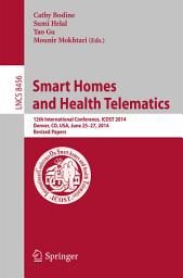 Icon image Smart Homes and Health Telematics: 12th International Conference, ICOST 2014, Denver, CO, USA, June 25-27, 2014, Revised Papers