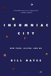 Icon image Insomniac City: New York, Oliver Sacks, and Me