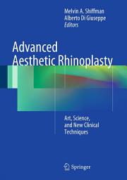 Icon image Advanced Aesthetic Rhinoplasty: Art, Science, and New Clinical Techniques