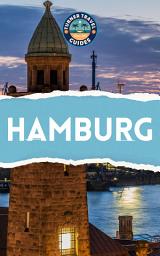 Icon image Hamburg Travel Guide 2025: Must-see attractions, wonderful hotels, excellent restaurants, valuable tips and so much more!