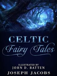 Icon image Celtic Fairy Tales: Illustrated by John D. Batten