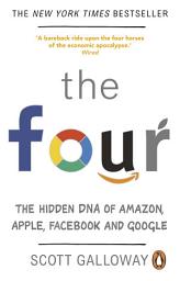 Icon image The Four: The Hidden DNA of Amazon, Apple, Facebook and Google