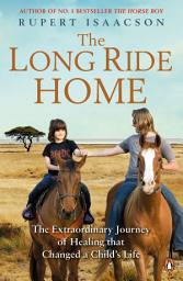 Icon image The Long Ride Home: The Extraordinary Journey of Healing that Changed a Child's Life