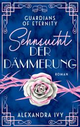 Icon image Sehnsucht der Dämmerung: Guardians of Eternity 11 - Roman