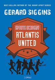 Icon image Atlantis United: Sports Academy Book 1, Book 1