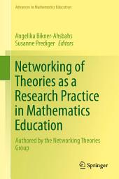 Icon image Networking of Theories as a Research Practice in Mathematics Education