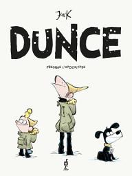 Icon image Dunce - Presque l'apocalypse - Tome 2