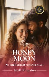 Icon image The Honeymoon: An Inspirational Romance Novel