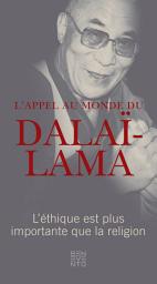 Icon image L'appel au monde du Dalaï-Lama: L'éthique est plus importante que la religion