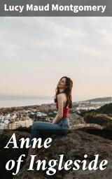 Icon image Anne of Ingleside: A Heartwarming Tale of Family, Love, and Self-Discovery in Ingleside