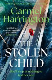 Icon image The Stolen Child: the gripping emotional thriller with a twist you'll never see coming