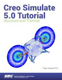 Icon image Creo Simulate 5.0 Tutorial: Structure and Thermal