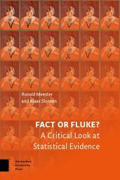 Icon image Fact or Fluke?: A Critical Look at Statistical Evidence