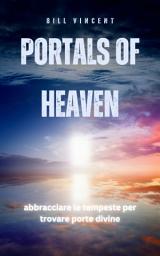 Icon image Portals of Heaven: abbracciare le tempeste per trovare porte divine