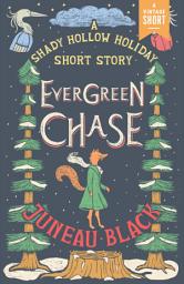 Icon image Evergreen Chase: A Shady Hollow Mystery Short