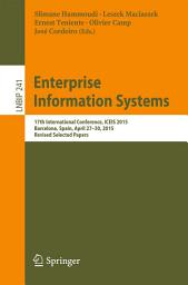 Icon image Enterprise Information Systems: 17th International Conference, ICEIS 2015, Barcelona, Spain, April 27-30, 2015, Revised Selected Papers