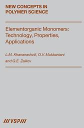 Icon image Elementorganic Monomers: Technology, Properties, Applications