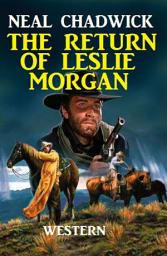 Icon image The Return Of Leslie Morgan